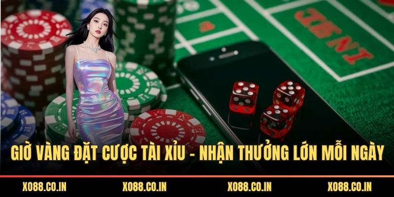 Giờ vàng đặt cược tài xỉu