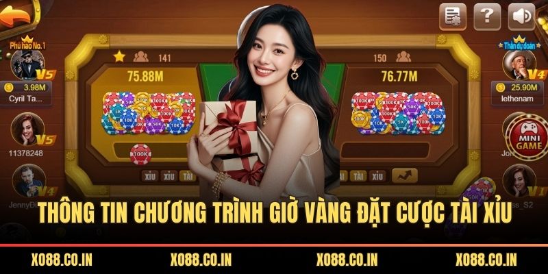 Thông tin chương trình giờ vàng đặt cược tài xỉu